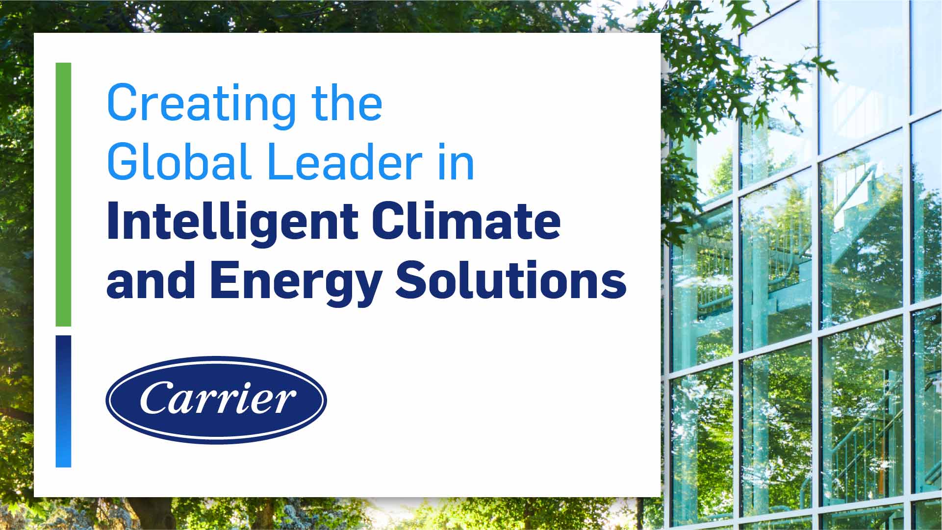 Carrier gibt die Transformation seines Portfolios bekannt, um zu einem globalen Marktführer im Bereich der intelligenten Klimaund Energielösungen zu werden 