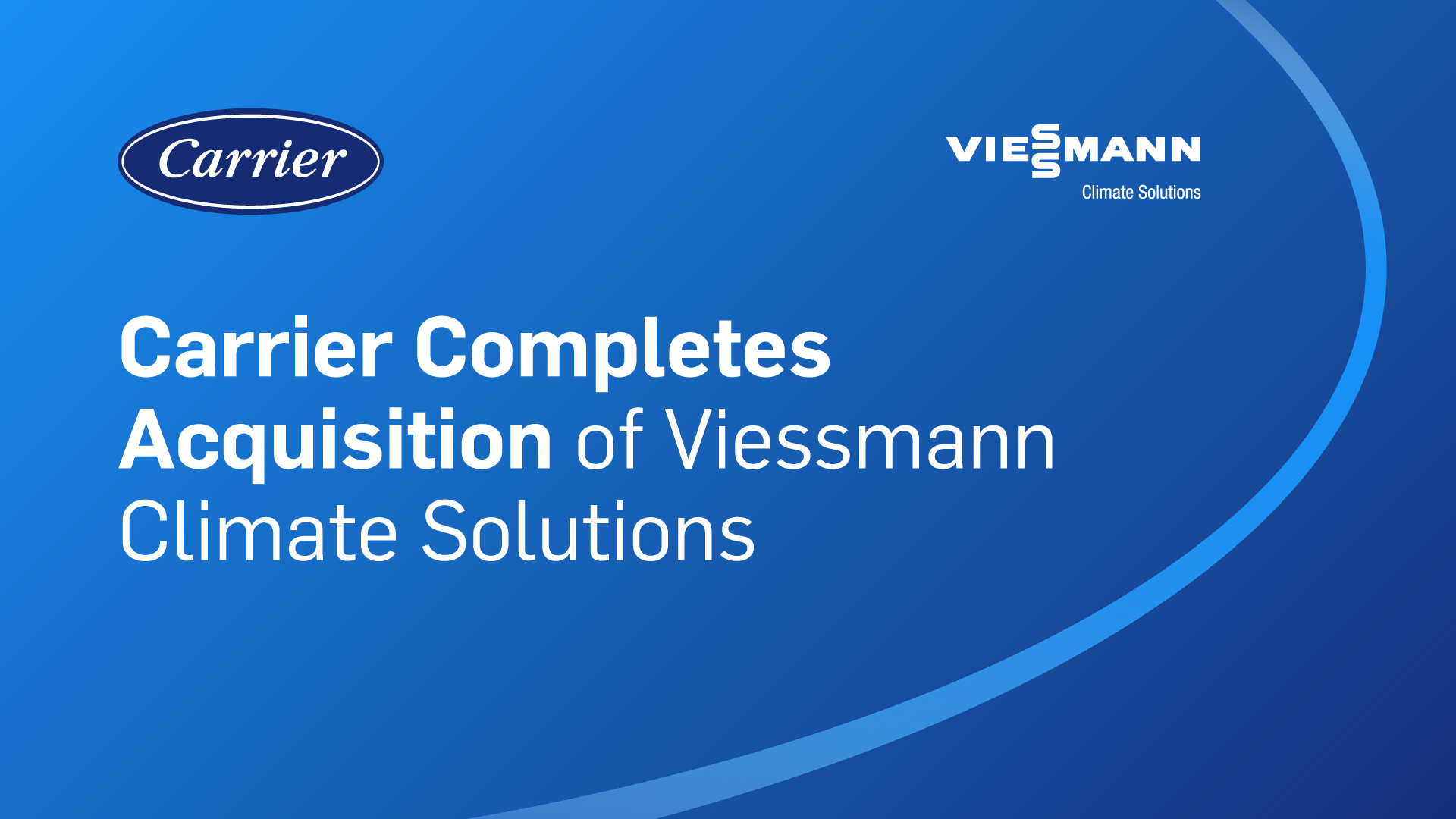 Carrier Completes Acquisition of Viessmann Climate Solutions 