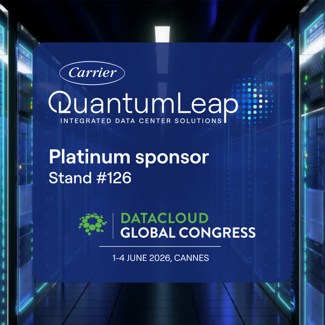 Carrier QuantumLeap™ Platinum Sponsor | Datacloud Global Congress 2026 Blue Datacloud 2026 banner: Carrier QuantumLeap™, Platinum sponsor, Stand #126, 1–4 June 2026, Cannes.