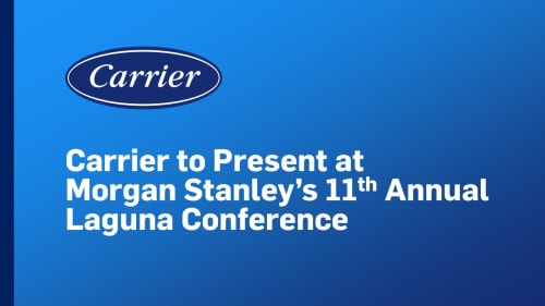 Carrier to Present at Morgan Stanley's 11th Annual Laguna Conference
