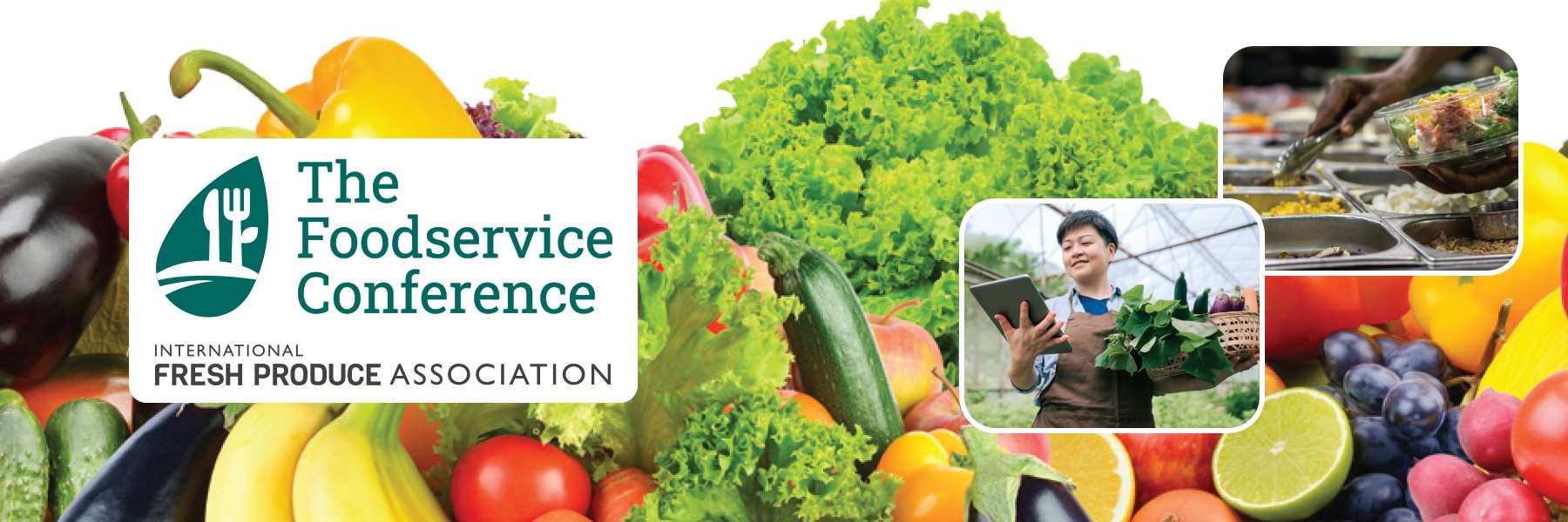 IFPA Foodservice Conference logo over background of fruits and vegetables with images of woman in greenhouse with basketful of vegetables and a person making selections at a salad bar
