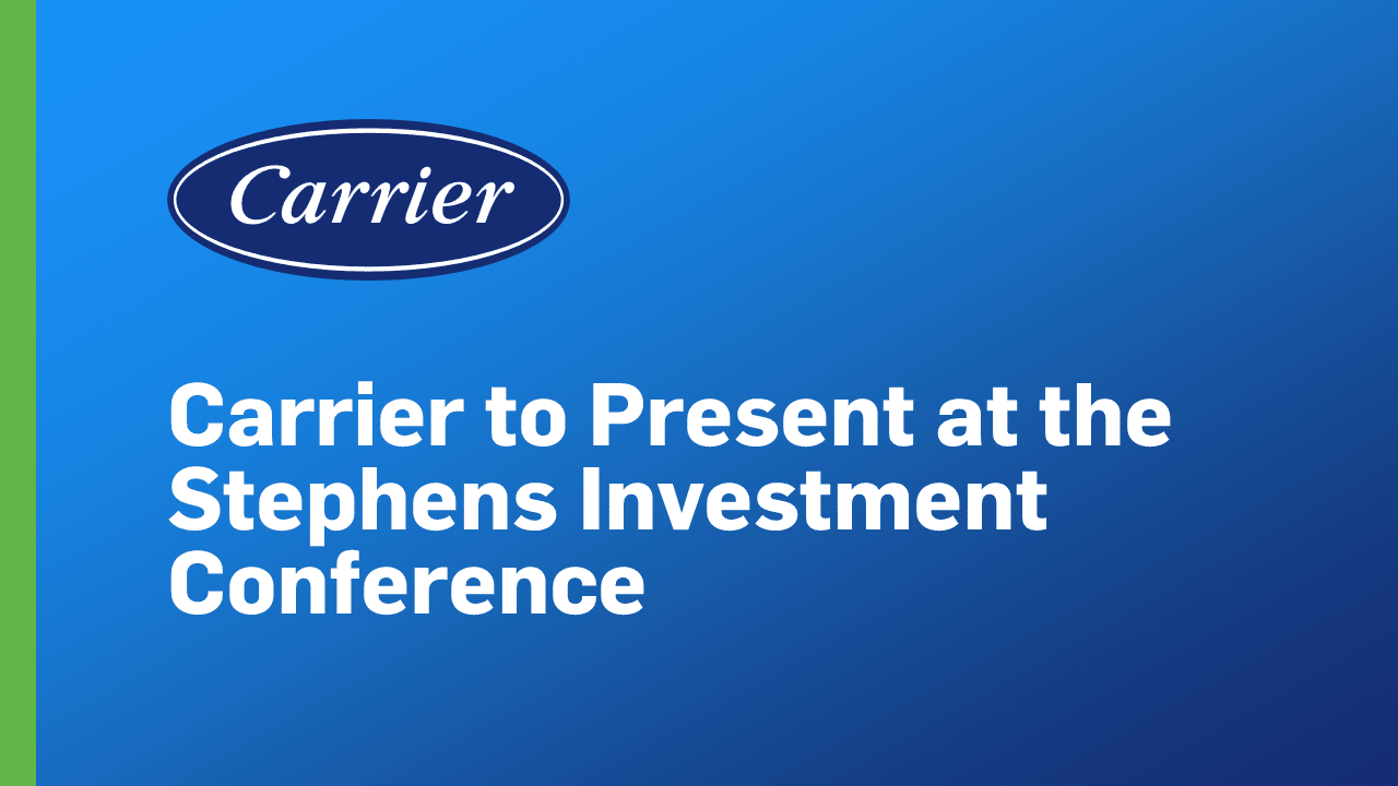 Carrier to Present at the Stephens Investment Conference