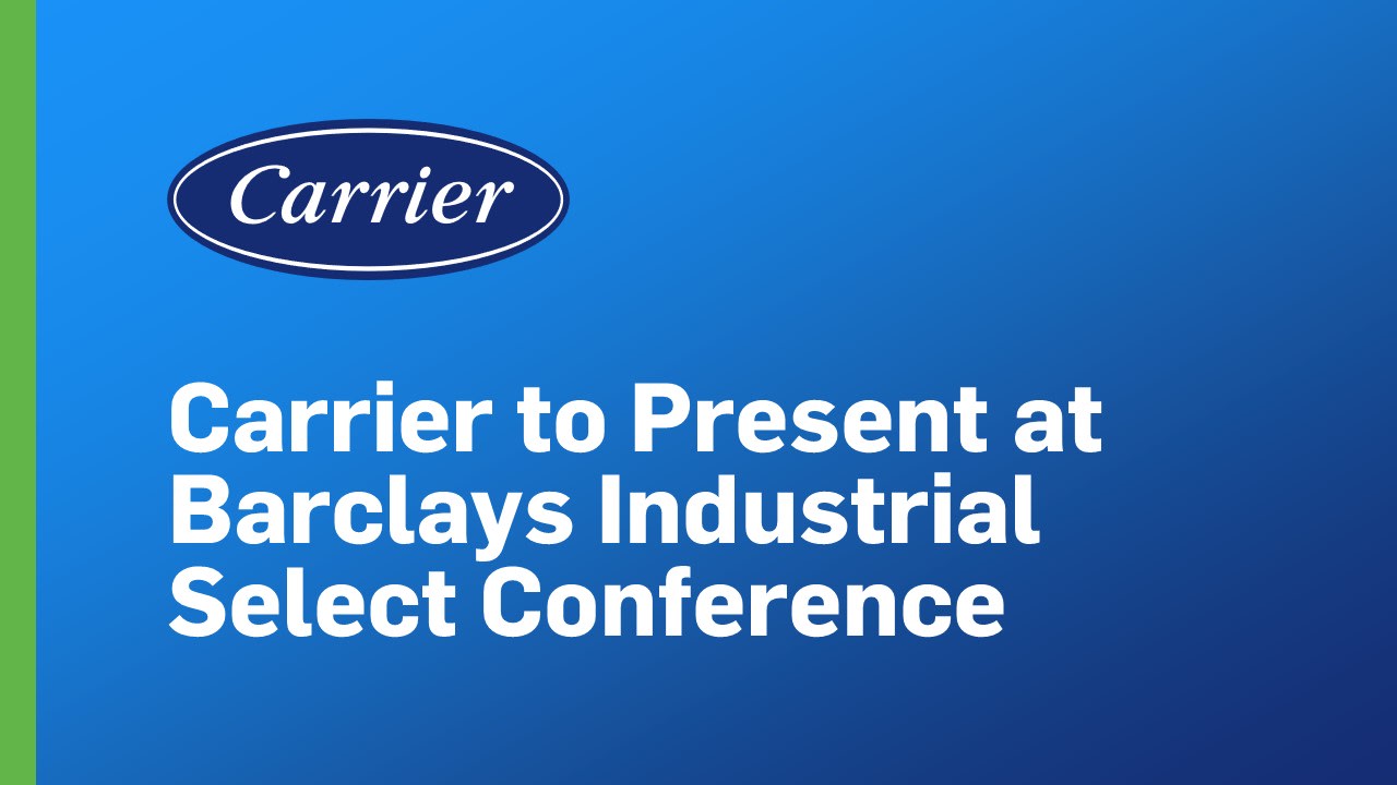 Carrier to Present at the Barclays Industrial Select Conference