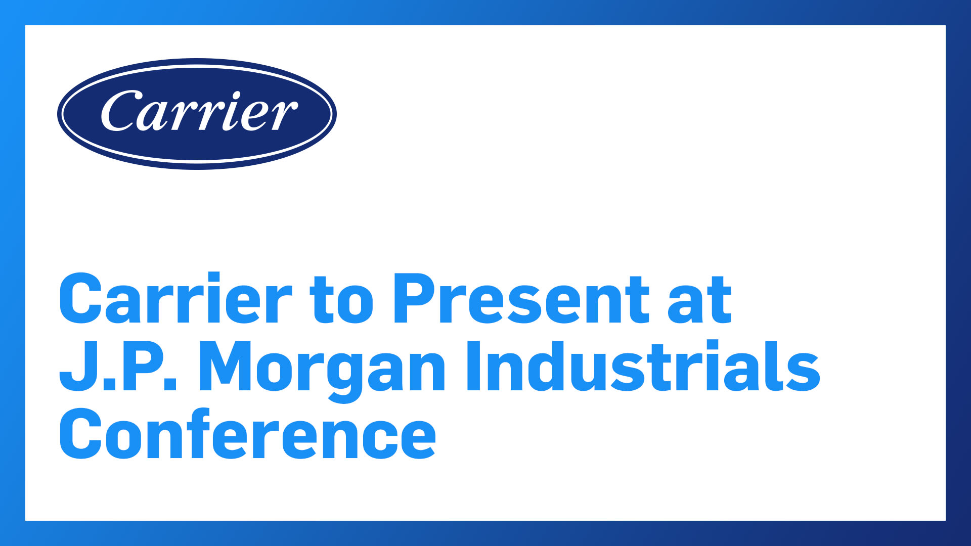 Carrier to Present at the J.P. Industrials Conference