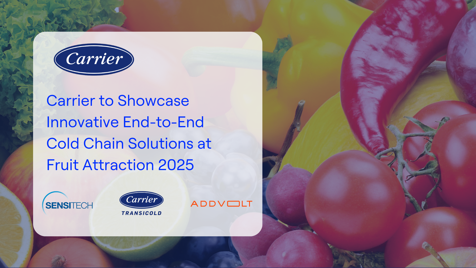 Carrier to Showcase Innovative End-to-End Cold Chain Solutions at Fruit Attraction 2025