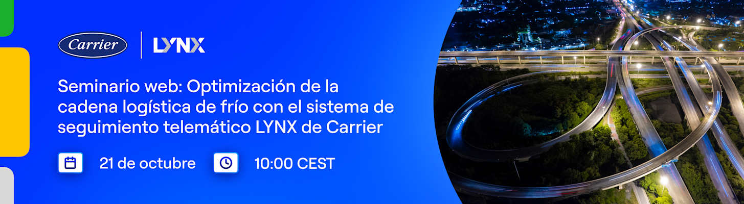 Webinar: Optimizing Cold Chain Logistics with Carrier's Lynx Fleet (Spanish)